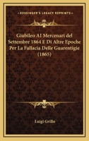 Giubileo Ai Mercenari Del Settembre 1864 E Di Altre Epoche Per La Fallacia Delle Guarentigie (1865) 1161269908 Book Cover