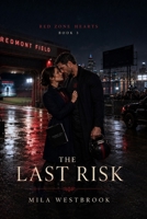 The Last Risk: A High Heat Professional Football Romance with a Star Running Back, Documentary Producer, Forbidden Professional Attraction, Rivals to Lovers Tension, Public Scandal (Red Zone Hearts) B0HFPXY7K4 Book Cover