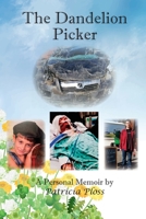 The Dandelion Picker: A Personal Memoir 1941049044 Book Cover