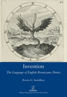 Invention: The Language of English Renaissance Poetics 1781883238 Book Cover