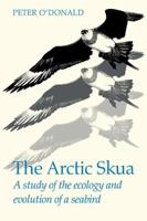 The Arctic Skua: A Study of the Ecology and Evolution of a Seabird 0521113342 Book Cover