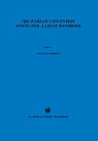 The Warsaw Convention Annotated: A Legal Handbook: A Legal Handbook 9041113649 Book Cover