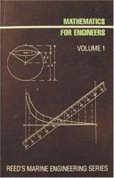 Mathematics for Engineers: Volume 1 (Reed's Marine Engineering) 0713668377 Book Cover