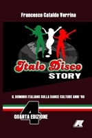 ITALO DISCO STORY: IL DOMINIO ITALIANO SULLA DANCE CULTURE DEGLI ANNI '80 1447862082 Book Cover