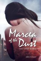 Marcea of the Dust: The Lost Girls 1537083724 Book Cover