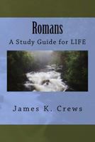 Romans: A Study Guide for LIFE 1535063912 Book Cover