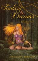 Fantasy and Dreams: A Faerie Tale 1500312355 Book Cover