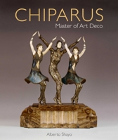 Chiparus: Master of Art Deco 1851498222 Book Cover