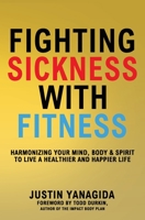 Fighting Sickness with Fitness 1699162506 Book Cover