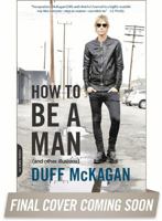 How to Be a Man: (And Other Illusions) 0306824493 Book Cover