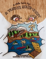 A Tale Told by a Timber Ghost-Spirit 1964898633 Book Cover