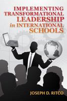 Implementing Transformational Leadership in International Schools 1489537392 Book Cover