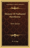 Memoir Of Nathaniel Hawthorne: With Stories 143268809X Book Cover