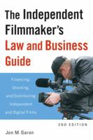 The Independent Filmmaker's Law and Business Guide: Financing, Shooting, and Distributing Independent and Digital Films 1556528337 Book Cover