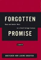 Forgotten Promise: Race and Gender Wars on a Small College Campus 0679447008 Book Cover