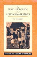 A Teacher's Guide to African Narratives (Studies in African Literature. New Series.) 0325000395 Book Cover