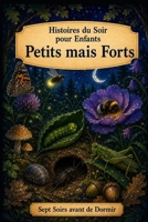 Histoires du Soir pour Enfants: Insectes - Petits mais Forts (Sept Soirs Avant de Dormir) (French Edition) B0H5FRXN7H Book Cover