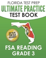 FLORIDA TEST PREP Ultimate Practice Test Book FSA Reading Grade 3: Includes 4 Complete FSA Reading Practice Tests B08DSS4KMY Book Cover