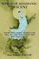 Songs of Shamanic Descent 1420850830 Book Cover
