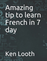 Amazing tip to learn French in 7 day B098911QKJ Book Cover