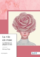 La vie en rose: La sclérose en plaques et moi 238351537X Book Cover