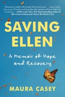 Saving Ellen: A Memoir of Hope and Recovery 1510780777 Book Cover