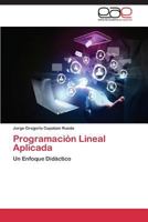 Programacion Lineal Aplicada 3846565725 Book Cover