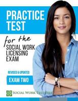 Practice Test for the Social Work Licensing Exam: Exam Two (Revised & Updated) 0997385553 Book Cover