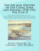 The Air Mail History of the Canal Zone and Panama, 1918-1941, Vol II 1468000136 Book Cover