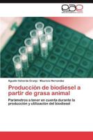 Producción de biodiesel a partir de grasa animal: Parámetros a tener en cuenta durante la producción y utilización del biodiesel 384845999X Book Cover