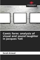 Comic form: analysis of visual and sound laughter in Jacques Tati 6205898608 Book Cover