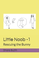 Little Noob -1: Rescuing the Bunny B08YJ36KL7 Book Cover