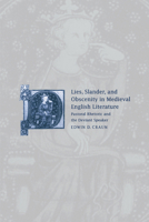 Lies, Slander and Obscenity in Medieval English Literature: Pastoral Rhetoric and the Deviant Speaker 0521022010 Book Cover