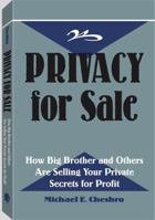 Privacy For Sale: How Big Brother And Others Are Selling Your Private Secrets For Profit 158160033X Book Cover