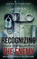 Recognizing and Rebuking the Enemy - 2nd Edition - BEATING THE ENEMY AT HIS OWN GAME: This is a Christian book to help guild you on your spiritual journey B0F8WBDQGJ Book Cover