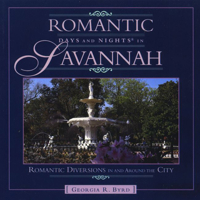 Romantic Days and Nights in Savannah: Romantic Diversions in and Around the Port City (Romantic Cities) 0762702923 Book Cover