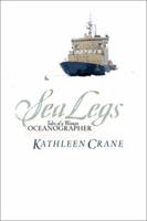 Sea Legs: Tales of a Woman Oceanographer 0813340047 Book Cover