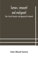 Tumors, Innocent and Malignant 117151851X Book Cover