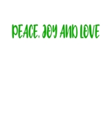 Peace, Joy And Love: A decorative book for coffee tables, bookshelves, end tables, and interior design styling - Housewarming Gift Decorum - stack decor books together to create a custom look to any r 1671277651 Book Cover