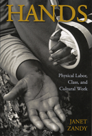 Hands: Physical Labor, Class, And Cultural Work 0813534356 Book Cover