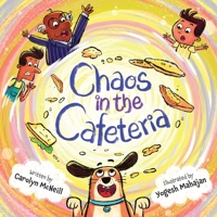 Chaos in the Cafeteria B0GQK94Q5V Book Cover