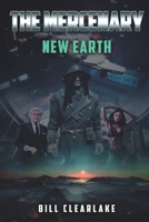 The Mercenary: New Earth B0BQ9JB218 Book Cover