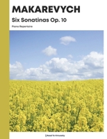Makarevych - Six Sonatinas Op. 10 B085KK6JS9 Book Cover