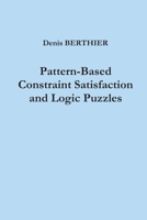 Pattern-Based Constraint Satisfaction and Logic Puzzles 1291203397 Book Cover