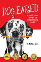 Dog Eared: A Year's Romp Through the Self-Publishing World 0997252448 Book Cover