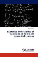 Existence and stability of solutions to nonlinear dynamical systems 3659318485 Book Cover