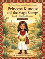 Princess Kunouz and the Magic Stamps: Book 1 — The Olive Mountain B0H6V9SJ4K Book Cover