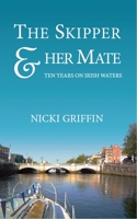 The Skipper & Her Mate: Ten Years on Irish Waters 1848402449 Book Cover