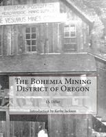 The Bohemia Mining District of Oregon 1502806606 Book Cover