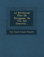 Le Pa]re de Ravignan, Sa Vie, Ses Oeuvres 2011771897 Book Cover